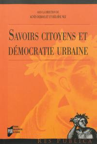 Savoirs citoyens et démocratie urbaine