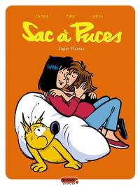 Sac à puces. Vol. 1. Super Maman