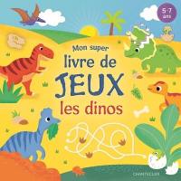 Les dinos : mon super livre de jeux