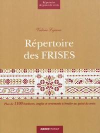 Répertoire des frises : plus de 1.100 bordures, angles et ornements à broder au point de croix