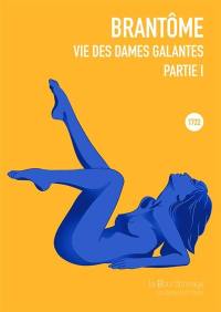 Vies des dames galantes. Vol. 1