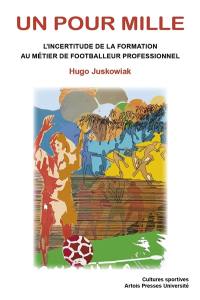 Un pour mille : l'incertitude de la formation au métier de footballeur professionnel