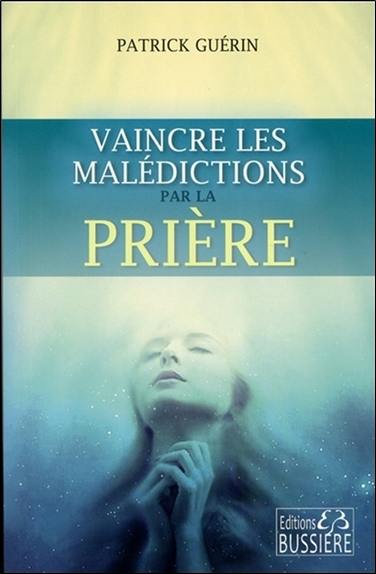 Vaincre les malédictions par la prière