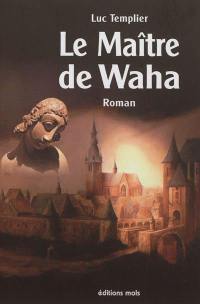 Le maître de Waha