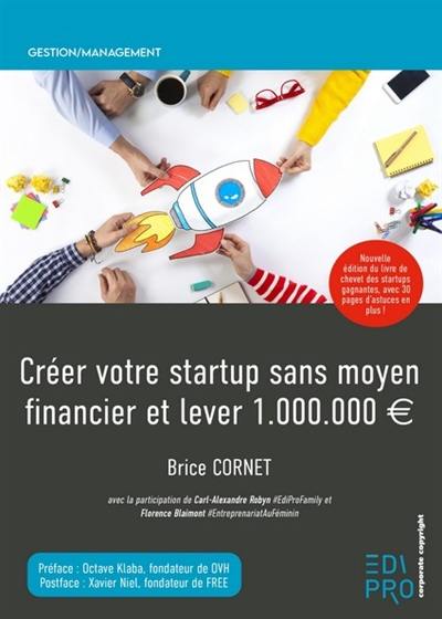 Créer votre start-up sans moyen financier et lever 1.000.000 euros