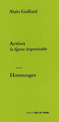 Actéon, la figure improbable. Hommages