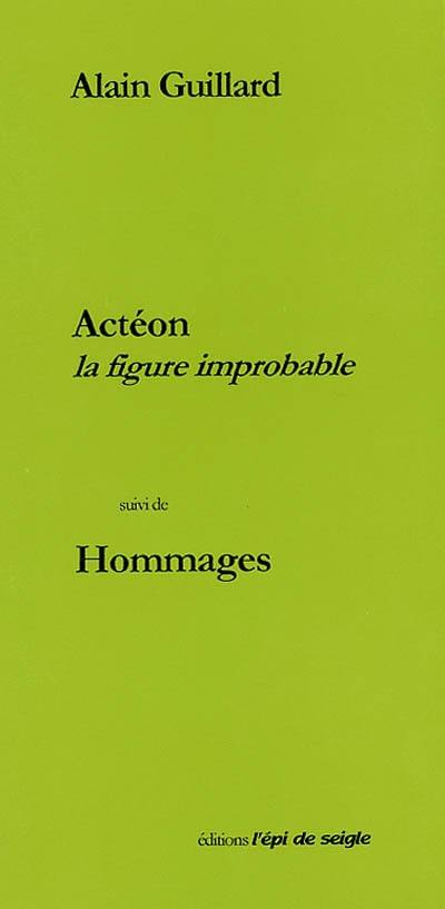 Actéon, la figure improbable. Hommages