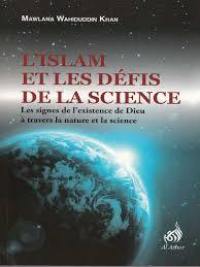 L'islam et les défis de la science : les signes de l'existence de Dieu à travers la nature et la science