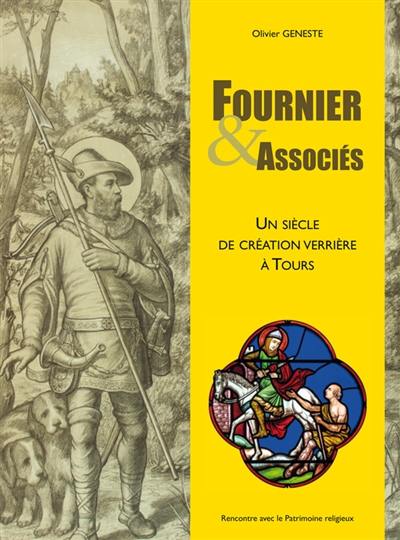 Fournier & associés : un siècle de création verrière à Tours