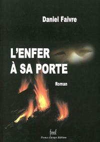 L'enfer à sa porte