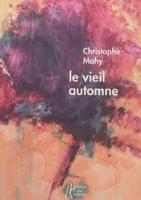 Le vieil automne : poèmes