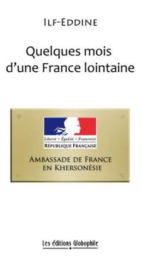 Quelques mois d'une France lointaine