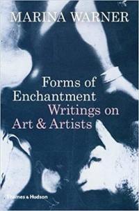 Forms of Enchantment : Writings on Art & Artists (Hardback)