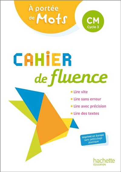 A portée de mots CM, cycle 3 : cahier de fluence