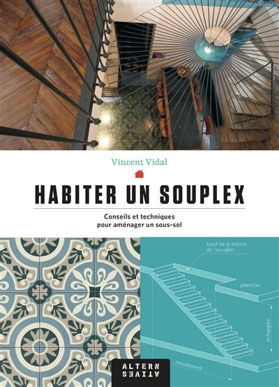 Habiter un souplex : conseils & techniques pour aménager un sous-sol