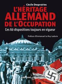 L'héritage allemand de l'Occupation : ces 60 dispositions toujours en vigueur