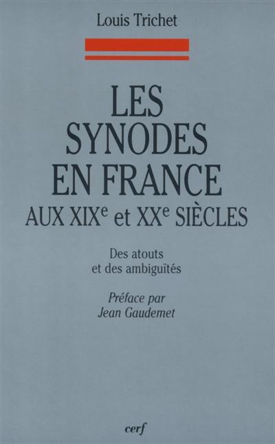 Les synodes en France aux XIXe et XXe siècles : des atouts et des ambiguïtés