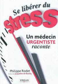 Se libérer du stress : un médecin urgentiste raconte