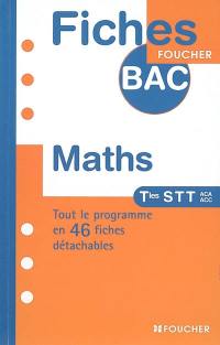 Maths, Terminale STT ACA et ACC : tout le programme en 46 fiches détachables