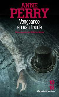 Une enquête de William Monk. Vengeance en eau froide