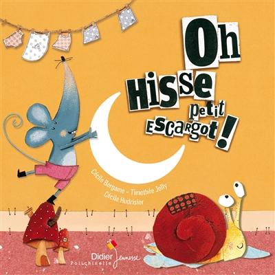 Oh hisse petit escargot ! : un conte musical