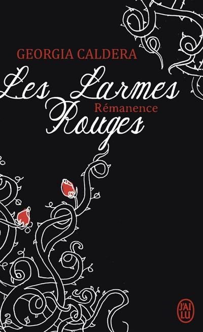 Les larmes rouges. Vol. 1-2. Rémanence