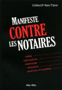 Manifeste contre les notaires : lobby, corruption, népotisme, monopole, conflits d'intérêts