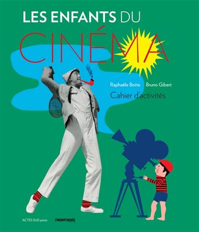 Les enfants du cinéma : cahier d'activités