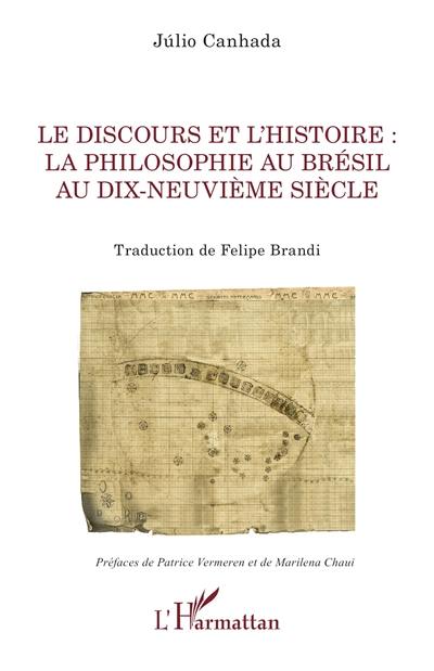 Le discours et l'histoire : la philosophie au Brésil au dix-neuvième siècle