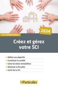 Créez et gérez votre SCI : 2024