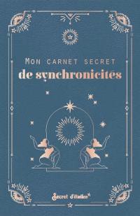 Mon carnet secret de synchronicités