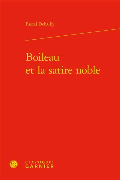 Boileau et la satire noble