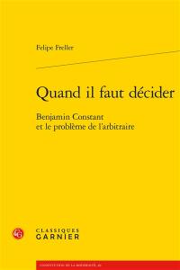 Quand il faut décider : Benjamin Constant et le problème de l'arbitraire