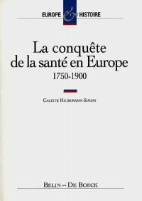 La conquête de la santé en Europe (1750-1900)