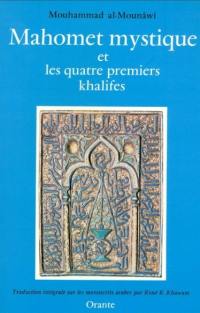 Mahomet Mystique et les quatre premiers khalifes