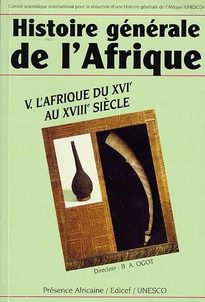 Histoire générale de l'Afrique. Vol. 5. L'Afrique du XVIe au XVIIIe siècle