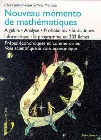 Nouveau mémento de mathématiques : prépas économiques et commerciales, voie scientifique et voie économique, première et deuxième année