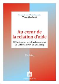 Au coeur de la relation d'aide : réflexion sur des fondamentaux de la thérapie et du coaching