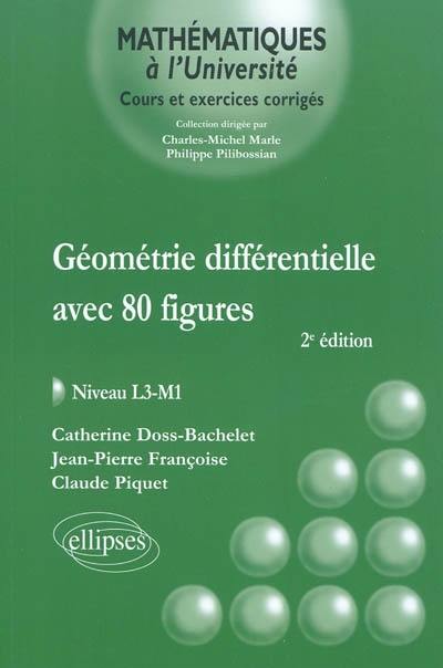 Géométrie différentielle avec 80 figures : niveau L3-M1