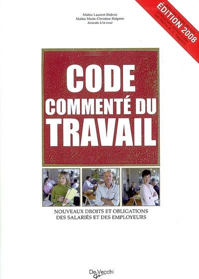 Code commenté du travail : nouveaux droits et obligations des salariés et des employeurs