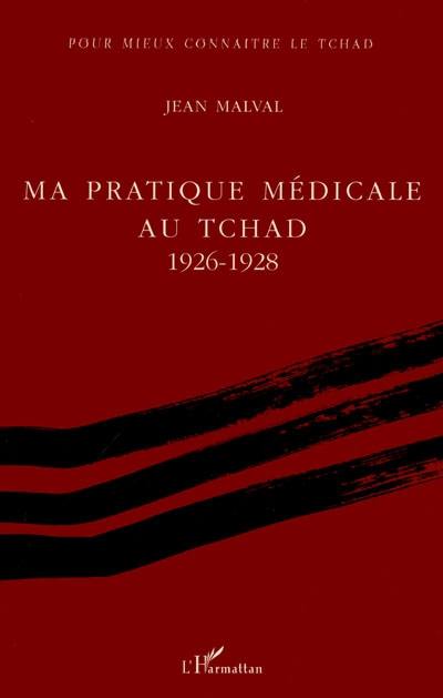 Ma pratique médicale au Tchad : 1926-1928