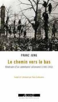 Le chemin vers le bas : considérations d'un révolutionnaire allemand sur une grande époque (1900-1950)