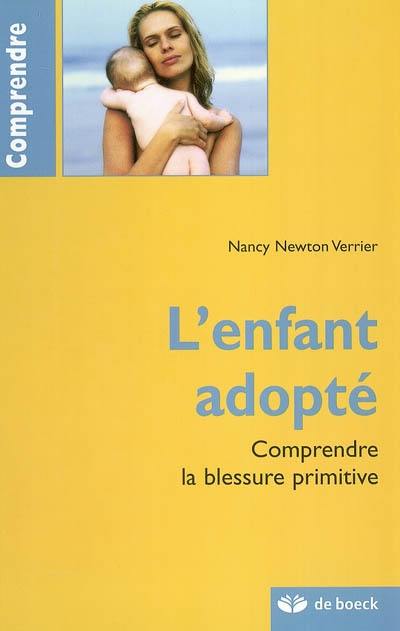 L'enfant adopté : comprendre la blessure primitive