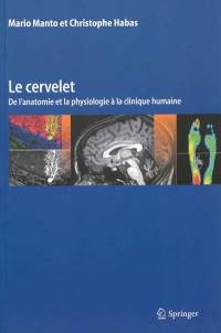 Le cervelet : de l'anatomie et la physiologie à la clinique humaine