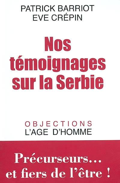 Nos témoignages sur la Serbie : précurseurs... et fiers de l'être !