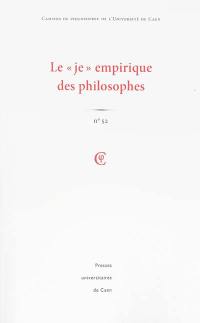 Cahiers de philosophie de l'Université de Caen, n° 52. Le je empirique des philosophes