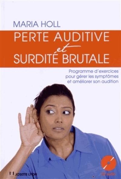 Perte auditive et surdité brutale : gestion et prévention des symptômes