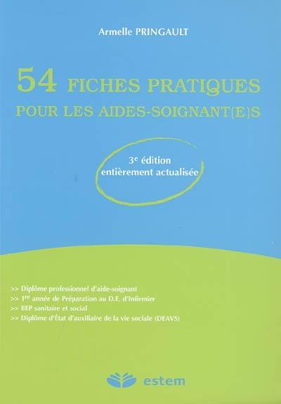 54 fiches pratiques pour les aides-soignant(e)s