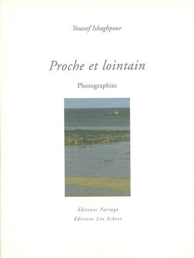 Proche et lointain : photographies