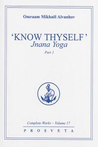 Complete works. Vol. 17. Know thyself : jnana yoga. Vol. 1